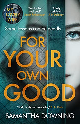 For Your Own Good: The most addictive psychological thriller you’ll read this year