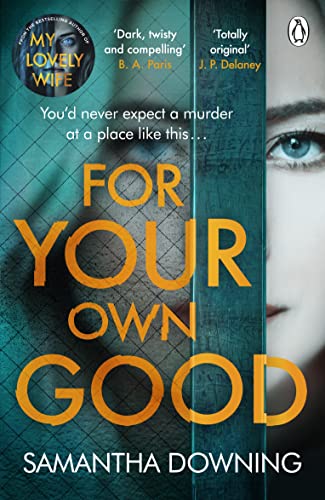 For Your Own Good: The most addictive psychological thriller you’ll read this year