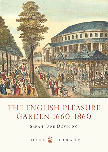 The English Pleasure Garden: 1660-1860 (Shire Library) von Shire Publications