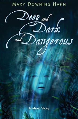 Deep and Dark and Dangerous: A Ghost Story