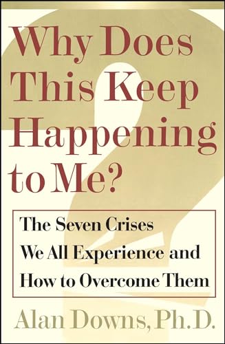 Why Does This Keep Happening To Me?: The Seven Crisis We All Experience and How to Overcome Them von Touchstone