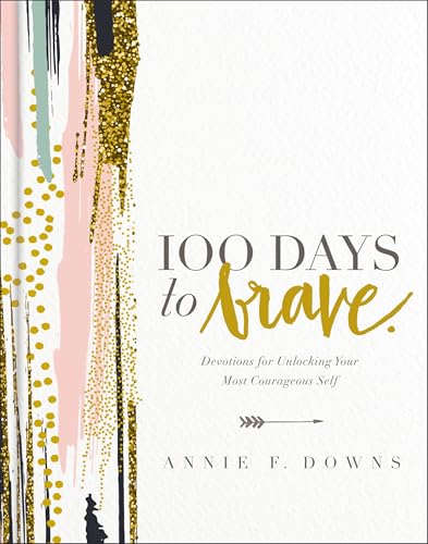 100 Days to Brave: Devotions for Unlocking Your Most Courageous Self von HarperCollins