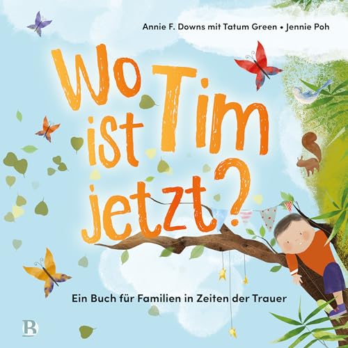 Wo ist Tim jetzt?: Ein Buch für Familien in Zeiten der Trauer von R.Brockhaus