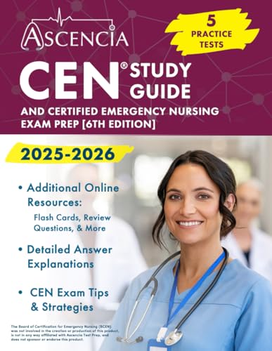 CEN Study Guide 2025-2026: 5 Practice Tests and Certified Emergency Nursing Exam Prep: [6th Edition] von Ascencia Test Prep