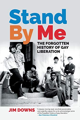 Stand by Me: The Forgotten History of Gay Liberation