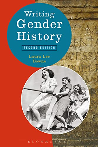 Writing Gender History (Writing History) von Bloomsbury Academic