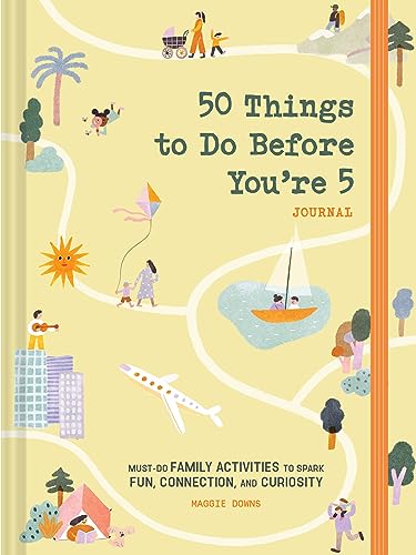 50 Things to Do Before You're 5 Journal: Must-Do Family Activities to Spark Fun, Connection, and Curiosity von Chronicle Books