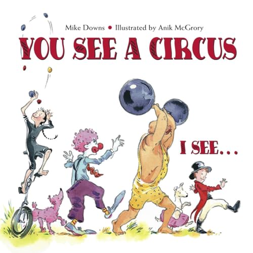 You See a Circus, I See...: I See… von Charlesbridge
