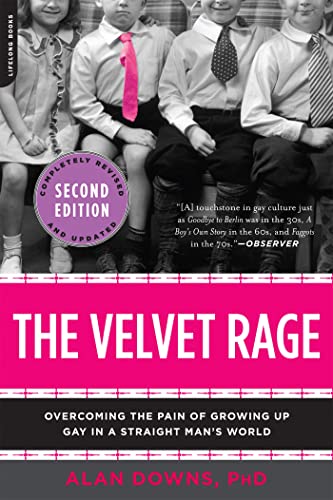 The Velvet Rage: Overcoming the Pain of Growing Up Gay in a Straight Man's World von Little, Brown Book Group