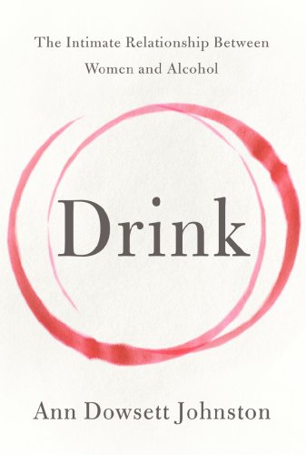 Drink: The Intimate Relationship Between Women and Alcohol von Harper Wave