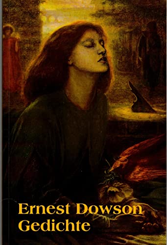 Ernest Dowson Gedichte: Zweisprachig (Dichtung der Englischsprachigen Welt)