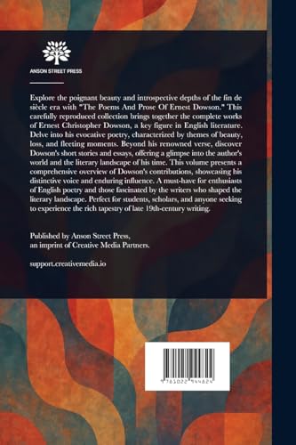The Poems and Prose of Ernest Dowson, With a Memoir by Arthur Symons von Anson Street Press