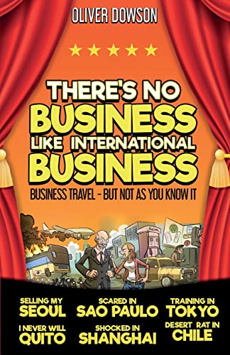 There's No Business Like International Business: Business Travel – But Not As You Know It von Troubador Publishing Ltd