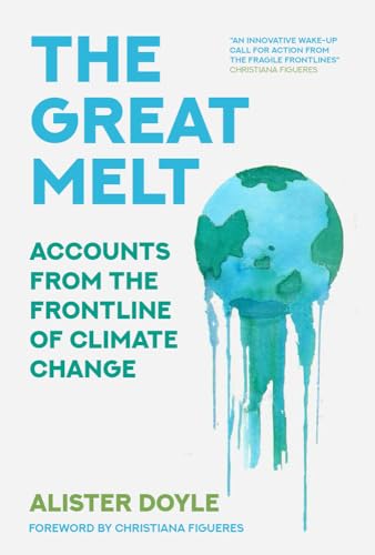The Great Melt: Accounts from the Frontline of Climate Change von The History Press Ltd