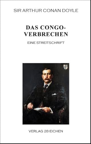 Arthur Conan Doyle: Ausgewählte Werke: Das Congoverbrechen. Eine Streitschrift
