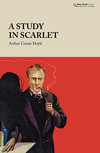 A Study in Scarlet (The Baker Street Classics Sherlock Holmes)