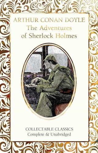 The Adventures of Sherlock Holmes (Flame Tree Collectable Classics)