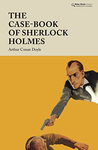 The Case-book of Sherlock Holmes (Baker Street Classics)