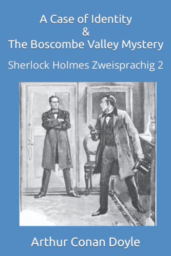 A Case of Identity & The Boscombe Valley Mystery: Sherlock Holmes Zweisprachig 2 (Englisch lernen mit Paralleltext, Band 2) von Independently published