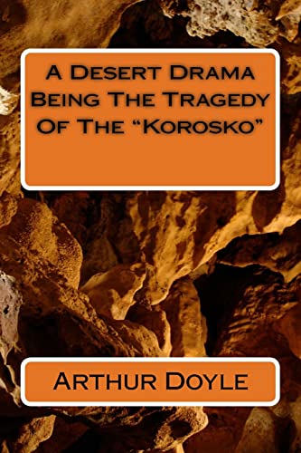 A Desert Drama Being The Tragedy Of The "Korosko" von Createspace Independent Publishing Platform