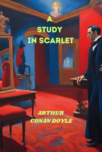 A Study In Scarlet A Study In Scarlet von Independently published