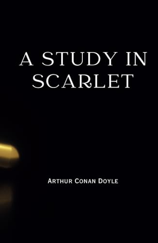 A Study in Scarlet A Study in Scarlet von Independently published