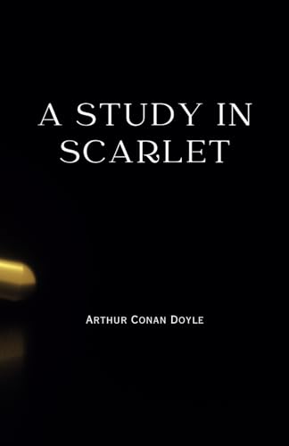 A Study in Scarlet A Study in Scarlet von Independently published