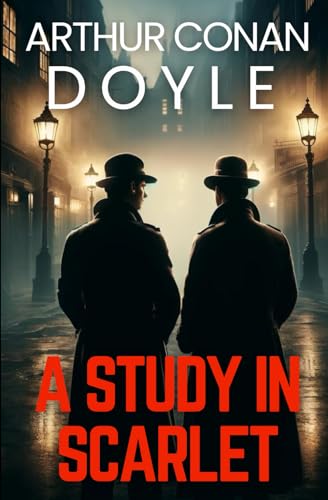 A Study in Scarlet: A Sherlock Holmes Novel von Independently published