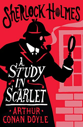 A Study in Scarlet: Annotated Edition (Sherlock Holmes: Alma Classics)