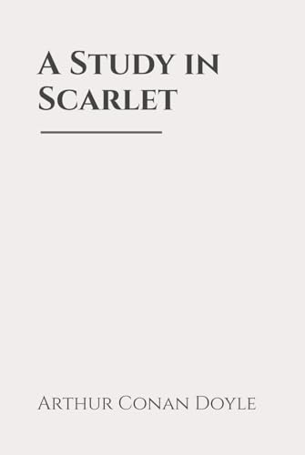 A Study in Scarlet: Classic Edition Republished by North Publishers A Study in Scarlet: Classic Edition Republished by North Publishers von Independently published