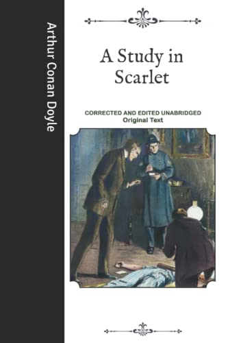 A Study in Scarlet: Corrected and Edited Unabridged Original Text