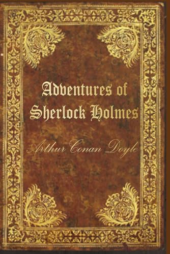 Adventures of Sherlock Holmes: With original illustrations - annotated Adventures of Sherlock Holmes: With original illustrations - annotated