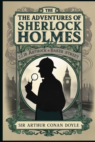Adventures of Sherlock Holmes: With original illustrations - annotated Adventures of Sherlock Holmes: With original illustrations - annotated