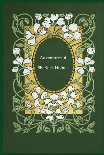 Adventures of Sherlock Holmes: With original illustrations - annotated Adventures of Sherlock Holmes: With original illustrations - annotated von Independently published