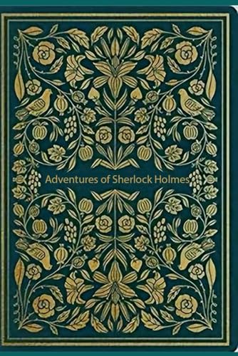 Adventures of Sherlock Holmes: With original illustrations - annotated Adventures of Sherlock Holmes: With original illustrations - annotated von Independently published