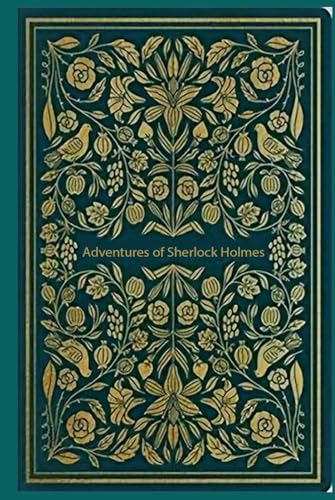 Adventures of Sherlock Holmes: With original illustrations - annotated Adventures of Sherlock Holmes: With original illustrations - annotated von Independently published