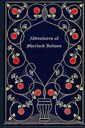 Adventures of Sherlock Holmes: With original illustrations - annotated Adventures of Sherlock Holmes: With original illustrations - annotated von Independently published