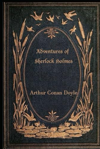 Adventures of Sherlock Holmes: With original illustrations - annotated Adventures of Sherlock Holmes: With original illustrations - annotated von Independently published