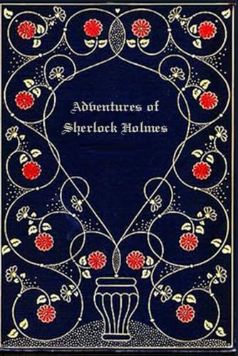 Adventures of Sherlock Holmes: With original illustrations - annotated Adventures of Sherlock Holmes: With original illustrations - annotated von Independently published