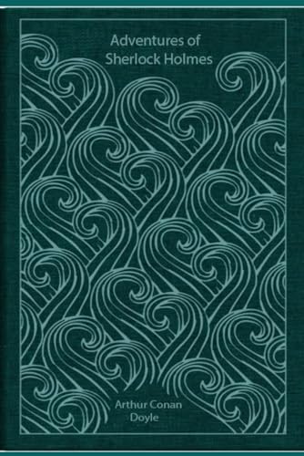 Adventures of Sherlock Holmes: With original illustrations - annotated Adventures of Sherlock Holmes: With original illustrations - annotated von Independently published