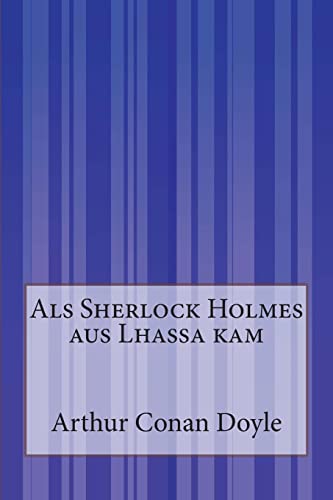 Als Sherlock Holmes aus Lhassa kam