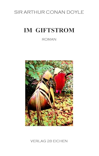 Arthur Conan Doyle: Ausgewählte Werke: Im Giftstrom. Roman