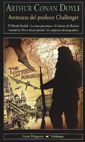 Aventuras del profesor Challenger : El mundo perdido ; La zona ponzoñosa ; El abismo de Maracot ; Cuando la tierra lanzó alaridos ; La máquina desintegradora (Gran Diógenes, Band 9)