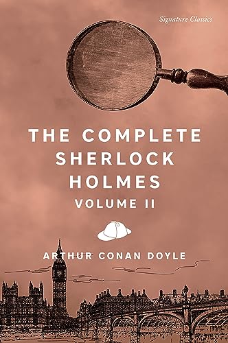 Complete Sherlock Holmes, Volume II (Signature Editions, 2)