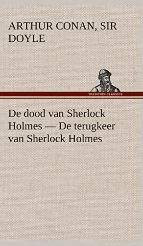 De dood van Sherlock Holmes - De terugkeer van Sherlock Holmes De dood van Sherlock Holmes - De terugkeer van Sherlock Holmes von tredition