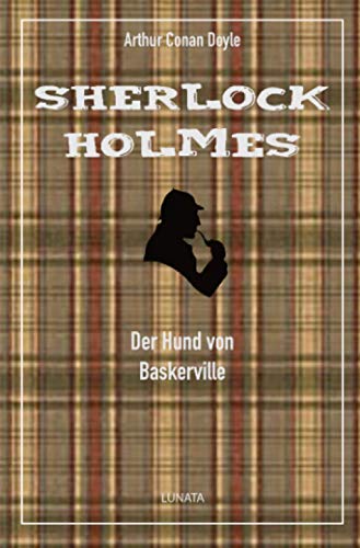 Der Hund von Baskerville: Ein Sherlock-Holmes-Roman