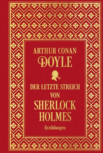 Der letzte Streich von Sherlock Holmes: Sämtliche Erzählungen Band 4: Leinen mit Goldprägung von NIKOL