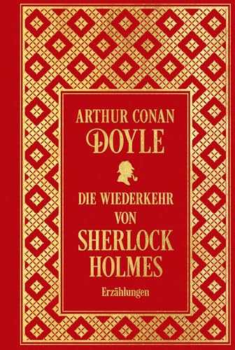 Die Wiederkehr von Sherlock Holmes: Sämtliche Erzählungen Band 3: Leinen mit Goldprägung Die Wiederkehr von Sherlock Holmes: Sämtliche Erzählungen Band 3: Leinen mit Goldprägung von NIKOL
