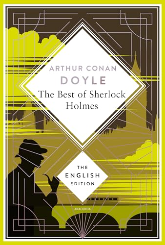 Doyle - The Best of Sherlock Holmes. English Edition: A special edition hardcover embossed with silver foil (The English Edition, Band 9) von Anaconda Verlag