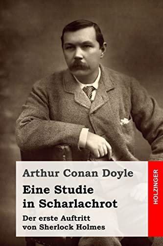 Eine Studie in Scharlachrot: Der erste Auftritt von Sherlock Holmes Eine Studie in Scharlachrot: Der erste Auftritt von Sherlock Holmes